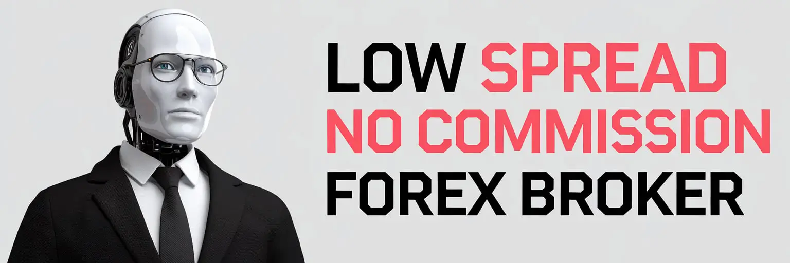 Low Spread No Commission Forex Broker